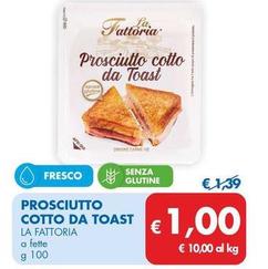 Offerta per La Fattoria - Prosciutto Cotto Da Toast a 1€ in MD