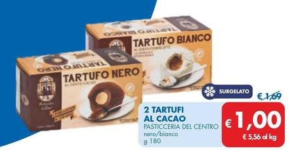Offerta per Pasticceria Del Centro - 2 Tartufi Al Cacao a 1€ in MD