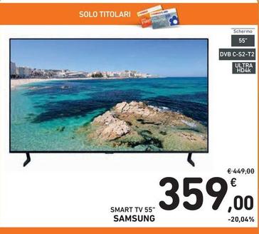 Offerta per Samsung - Smart Tv 55" a 359€ in Spazio Conad