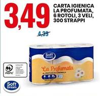 Offerta per Soft Dream Carta Igienica La Profumata, 6 Rotoli, 3 Veli, 300 Strappi a 3,49€ in Eurospin