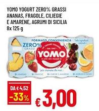 Offerta per Yomo -  Yogurt Zero% Grassi Ananas, Fragole, Ciliegie E Amarene, Agrumi Di Sicilia a 3€ in Famila