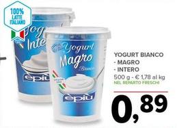 Offerta per Epiu - Yogurt Bianco Magro/Intero a 0,89€ in Todis