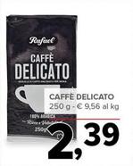 Offerta per Rafael - Caffè Delicato a 2,39€ in Todis