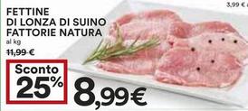 Offerta per Fattorie Natura - Fettine Di Lonza Di Suino a 8,99€ in Coop