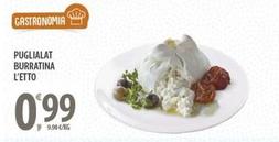 Offerta per Puglialat Burratina L'etto a 0,99€ in Sisa
