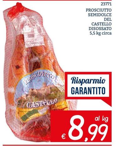 Offerta per Prosciutto Semidolce Del Castello Disossato  a 8,99€ in ZONA