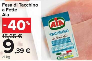 Offerta per Aia - Fesa Di Tacchino A Fette a 9,39€ in Carrefour Express