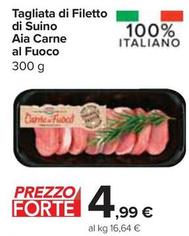 Offerta per Aia - Tagliata Di Filetto Di Suino Carne Al Fuoco a 4,99€ in Carrefour Express