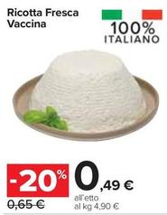 Offerta per Ricotta Fresca Vaccina a 0,49€ in Carrefour Express