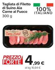Offerta per Aia - Tagliata Di Filetto Di Suino  Carne Al Fuoco a 4,99€ in Carrefour Express