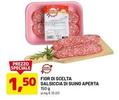 Offerta per Fior di scelta - Salsiccia Di Suino Aperta a 1,5€ in Dpiu