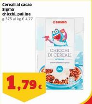 Offerta per Sigma - Cereali Al Cacao Chicchi, Palline a 1,79€ in Sigma