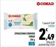 Offerta per Conad - Stracchino Cremoso a 2,49€ in Conad