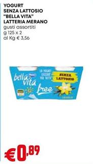 Offerta per Merano - Yogurt Senza Lattosio "Bella Vita" a 0,89€ in Borello