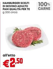 Offerta per Pam - Hamburger Scelti Di Bovino Adulto Qualità Per Te a 2,5€ in Borello