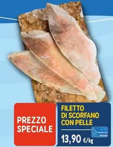 Offerta per Filetto Di Scorfano Con Pelle a 13,9€ in Sapore di Mare