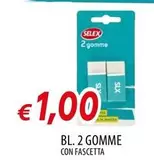 Offerta per Selex - 2 Gomme a 1€ in Galassia