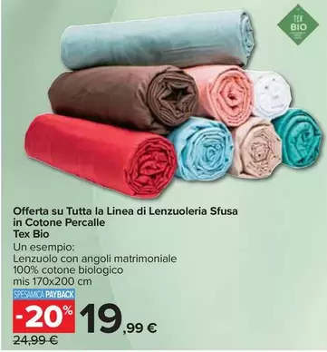 Offerta per Bio - Tex  - Offerta Su Tutta La Linea Di Lenzuoleria Sfusa In Cotone Percale a 19,99€ in Carrefour Ipermercati