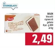 Offerta per Selex - Biscotti Ripieni Di Gelato a 2,49€ in Emi