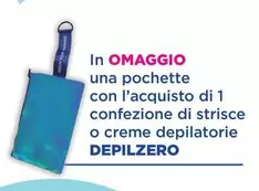 Offerta per Depilzero - Unaggio Una Pochette Con L'Acquisto Di 1 Confezione Di Strisce O Creme Depilatorie a 3,99€ in Acqua & Sapone