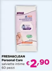 Offerta per Fresh & Clean - Personal Care a 2,9€ in Acqua & Sapone