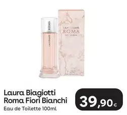 Offerta per Laura biagiotti - Laura Biagiotti Roma Fiori Bianchi a 39,9€ in Idea bellezza