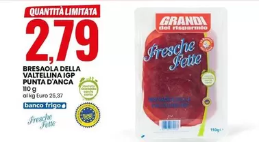 Offerta per Fresche Fette Bresaola Della Valtellina IGP Punta D'Anca a 2,79€ in Eurospin