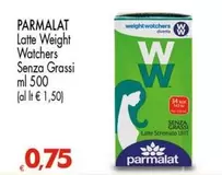 Offerta per Parmalat - Latte Weight Watchers Senza Grassi a 0,75€ in Eurospar