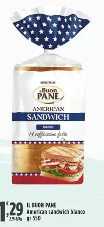 Offerta per Il buon pane - American Sandwich Blanco a 1,29€ in Carrefour Market