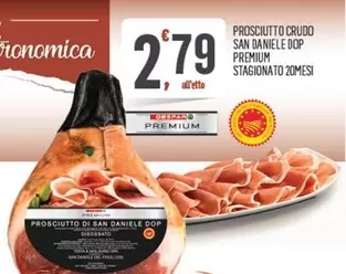 Offerta per San daniele - Prosciutto Crudo San Daniele DOP Premium Stagionato 20mesi a 2,79€ in Despar