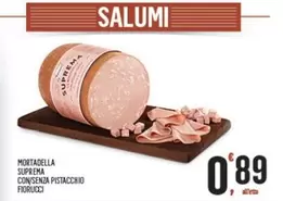 Offerta per Fiorucci - Mortadella Superma Conserva Pistacchio a 0,89€ in Despar