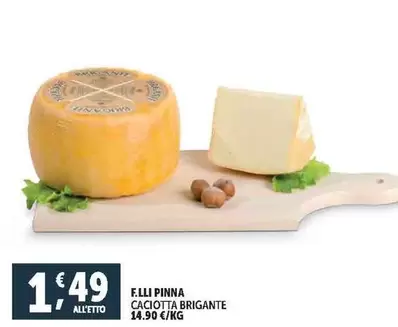 Offerta per F.lli pinna - Caciotta Brigante a 1,49€ in Decò