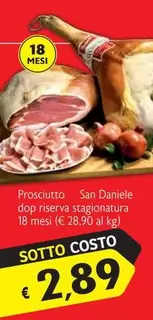 Offerta per San daniele - Prosciutto San Daniele DOP Riserva Stagionatura a 2,89€ in Maxì