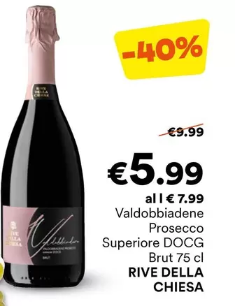 Offerta per Rive Della Chiesa - Valdobbiadene Prosecco Superiore DOCG Brut a 5,99€ in Unes