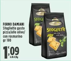 Offerta per Forno damiani - Sfogliette Gusto Pizza/alle Olive/ Con Rosmarino a 1,09€ in Supermercati Rossotono Market