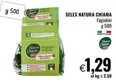 Offerta per Selex -  Natura Chiama - Fagiolini a 1,29€ in Famila Market