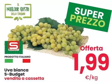 Offerta per S budget - Uva Bianca S-Budget a 1,99€ in Eurospar