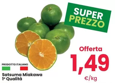 Offerta per Miakawa - Sastumma 1o Qualità a 1,49€ in Eurospar