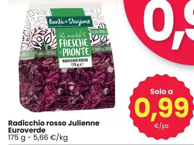 Offerta per Euroverde - Radicchio Rosso Julienne a 0,99€ in Eurospar