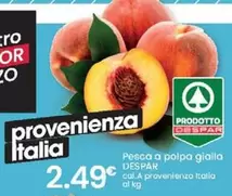 Offerta per Despar - Pesca A Polpa Gialla a 2,49€ in Despar