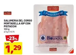 Offerta per Salumeria Del Corso - Mortadella IGP Con Pistacchi a 1,29€ in Dpiu